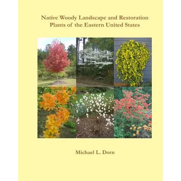 Native Woody Landscape and Restoration Plants of the Eastern United States