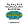 The Big Bang Book: How, Where, & When Demonstrated