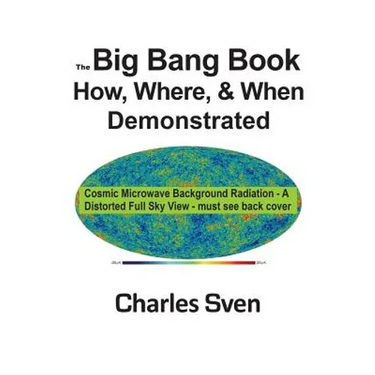The Big Bang Book: How, Where, & When Demonstrated