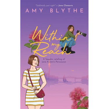Within My Reach: A Sapphic retelling of Jane Austen's Persuasion