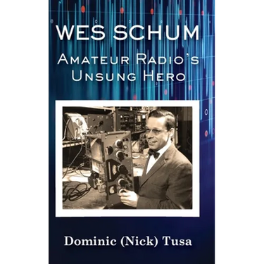 Wes Schum, Amateur Radio's Unsung Hero