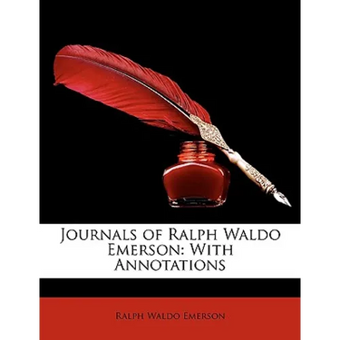 Journals of Ralph Waldo Emerson: With Annotations