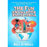 The Fun Knowledge Encyclopedia Volume 2: The Crazy Stories Behind the World's Most Interesting Facts