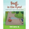 Bug, in the Eyes!: A Kids' Safety Squad Learning Book