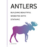 Antlers: Building Beautiful Websites with Statamic