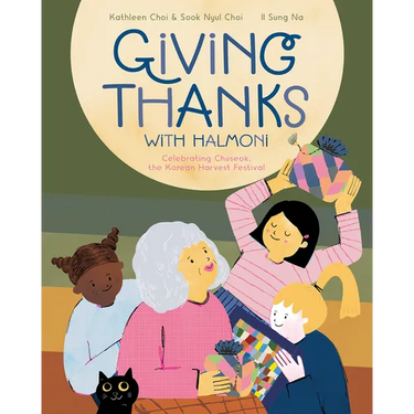 Giving Thanks with Halmoni: Celebrating Chuseok, the Korean Harvest Festival