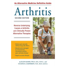 An Alternative Medicine Guide to Arthritis: Reverse Underlying Causes of Arthritis with Clinically Proven Alternative Therapies
