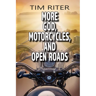 More God, Motorcycles, and Open Roads