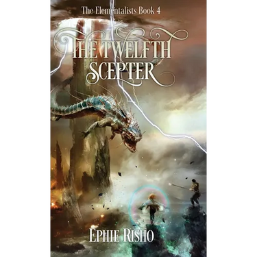 The Twelfth Scepter: An epic fantasy adventure for kids age 8-15