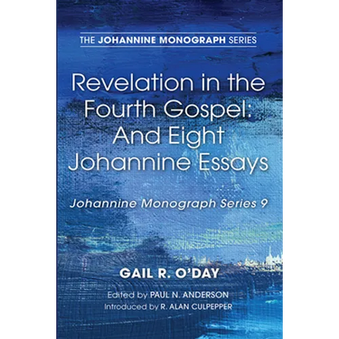 Revelation in the Fourth Gospel: And Eight Johannine Essays