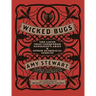 Wicked Bugs: The Louse That Conquered Napoleon's Army & Other Diabolical Insects