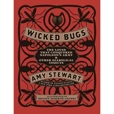 Wicked Bugs: The Louse That Conquered Napoleon's Army & Other Diabolical Insects