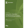 Automation, Operation and Maintenance of Control and Communication Systems