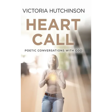 Heart Call: Poetic Conversations with God