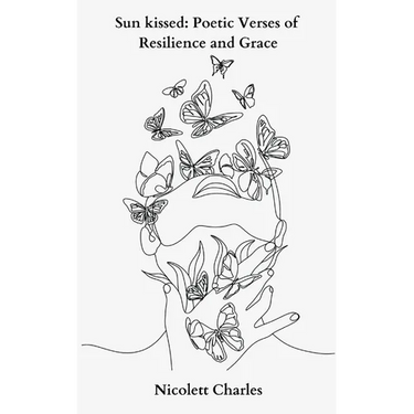 Sun kissed: Poetic Verses of Resilience and Grace