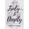 Truly & Deeply: A Bell Tower Novel