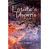 Future's Thorns: Book 3 of The Quietus of Fate