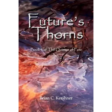 Future's Thorns: Book 3 of The Quietus of Fate