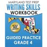 MARYLAND TEST PREP Writing Skills Workbook Guided Practice Grade 4: Preparation for the MCAP English Language Arts Assessments