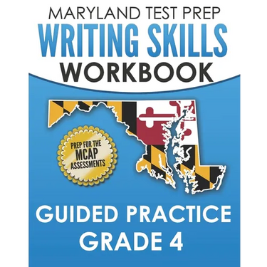 MARYLAND TEST PREP Writing Skills Workbook Guided Practice Grade 4: Preparation for the MCAP English Language Arts Assessments