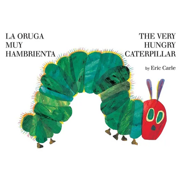 The Very Hungry Caterpillar/La Oruga Muy Hambrienta