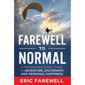 Farewell to Normal: The Transformational Guide to Adventure, Excitement, and Personal Happiness