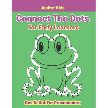 Connect The Dots For Early Learners: Dot To Dot For Preschoolers