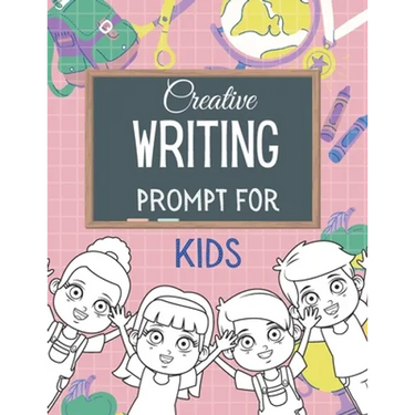 Creative WRITING PROMPT for KIDS: Creative Writing Workbook To Inspire Young Writers Creative pages