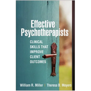 Effective Psychotherapists: Clinical Skills That Improve Client Outcomes