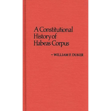 A Constitutional History of Habeas Corpus