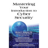 Mastering Your Introduction to Cyber Security