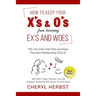 How to Keep Your X's & O's from Becoming Exes & Woes: Yes, You Can Hold Onto & Keep That New Relationship Sizzle!