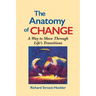 The Anatomy of Change: A Way to Move Through Life's Transitions Second Edition
