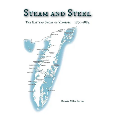 Steam and Steel: The Eastern Shore of Virginia 1870-1884