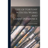 Life of Fortuny With His Works and Correspondence
