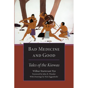Bad Medicine and Good: Tales of the Kiowas