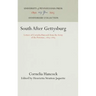 South After Gettysburg: Letters of Cornelia Hancock from the Army of the Potomac, 1863-1865
