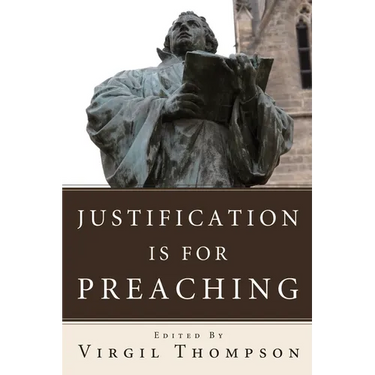 Justification Is for Preaching: Essays by Oswald Bayer, Gerhard O. Forde, and Others