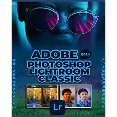 Adobe Photoshop Lightroom Classic 2024: A Comprehensive Guide to Professional Photo Editing