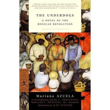 The Underdogs: A Novel of the Mexican Revolution