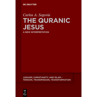 The Quranic Jesus: A New Interpretation