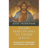 Justin Martyr and the Divine Logos: An Exposition of Apologies and Dialogue with Trypho