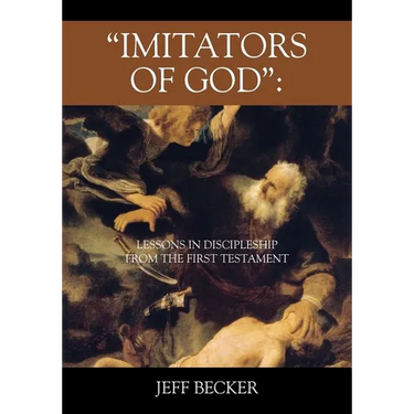 "Imitators of God": Lessons in Discipleship from the First Testament