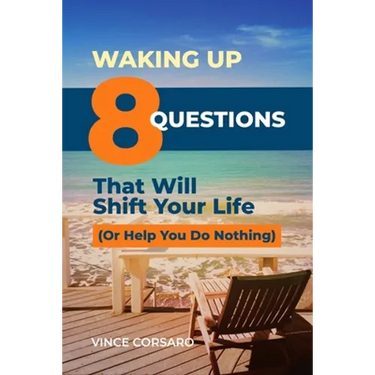 Waking Up: 8 Questions That Will Shift Your Life (Or Help You Do Nothing)