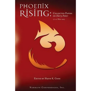 Phoenix Rising: Collected Papers on Harry Potter, 17-21 May 2007