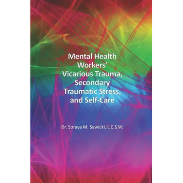 Mental Health Workers' Vicarious Trauma, Secondary Traumatic Stress, and Self-Care