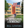 The Gatekeepers of Democracy
