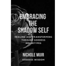 Embracing the Shadow Self: Healing and Transforming through Goddess Archetypes