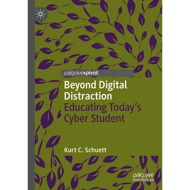 Beyond Digital Distraction: Educating Today's Cyber Student