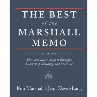 The Best of the Marshall Memo: Book One: Ideas and Action Steps to Energize Leadership, Teaching, and Learning